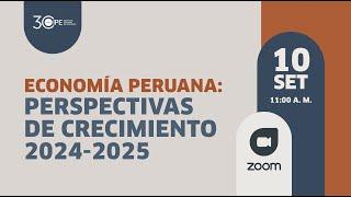 [Webinar] Economía peruana: perspectivas de crecimiento 2024-2025