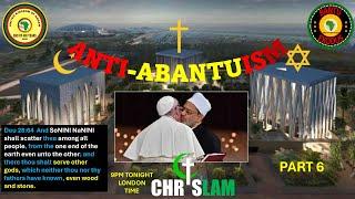 AFRICA IS THE HOLY LAND || ANTI ABANTUISM || PART 6