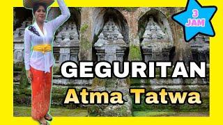 GEGURITAN ATMA TATWA | Full 3 Jam