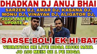 DHADKAN DJ NE MONU DJ, KASANA DJ, AMAR DJ, VINAYAK SOUND, ALIGATOR DJ, RAAVAN DJ KO BOLI EK BAAT