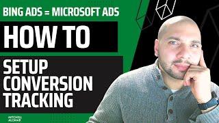 How To Setup Conversion Tracking With Bing Ads + Microsoft Ads