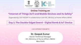 Day 1: The Double-Edged Sword - Digital Bomb & IoT Device | IoT and Mobile Devices and its Safety