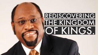 Rediscovering the Kingdom of Kings - Myles Munroe