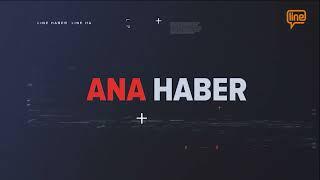 Line TV Ana Haber Bülteni (18.07.2024)