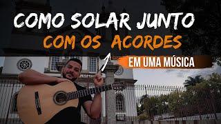 COMO SOLAR JUNTO COM OS ACORDES EM UMA MUSICA QUALQUER