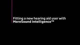Fitting a new hearing aid user with MoreSound Intelligence