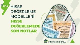 Hisse Değerleme Eğitim serisinde Son Notlar | Hisse Değerleme Modelleri #34