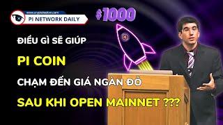 Điều Gì Sẽ Giúp Pi Coin Chạm Đến Giá Ngàn Đô Sau Khi Open Mainnet?