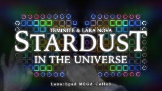 Teminite & Lara Nova - STARDUST IN THE UNIVERSE // Launchpad Performance (Mega-Collab)