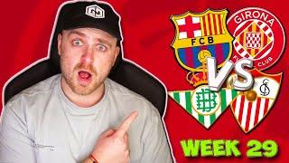 LA LIGA 2024/25 WEEK 29 PREDICTIONS & TIPS | BARCELONA VS GIRONA, REAL BETIS VS SEVILLA & MORE!