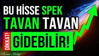 DİKKAT BU HİSSE SPEK TAVAN TAVAN GİDEBİLİR! #bist100 #borsa #hisse