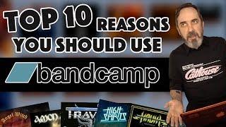 Top 10 Reasons Why You Should Use Bandcamp