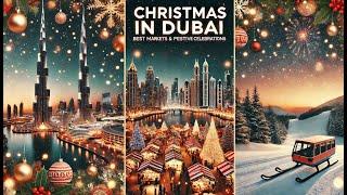 Christmas in Dubai: Best Markets & Festive Celebrations You Can’t Miss!