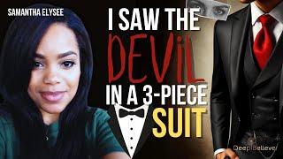 I Saw The Devil In a 3-Piece Suit And Then THIS Happened!