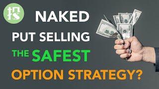 Naked Put Selling: the safest options trading strategy to make money overtime!