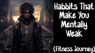 PaperSin Presents | Habbits That Make You Mentally Weak | A PaperSin Fitness Journey