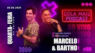 MARCELO BARBUR E BARTHO XAVIER (Apresentadores do Chupim) | COLA MAIS PODCAST #80