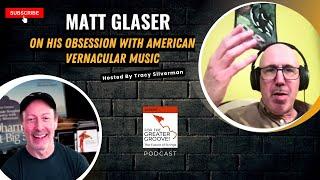 Matt Glaser On His Obsession with American Vernacular Music