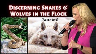 Jane Hamon: Discerning Snakes & Wolves in the Flock (Acts 16:16)