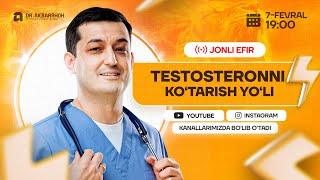 TESTOSTERONni ko'tarish yo'lari | Dr.Akbarshoh