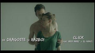 Click - De dragoste si razboi (feat Miss Mary x El Nino) | Videoclip