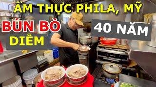 BÚN BÒ DIỄM 40 NĂM NỔI TIẾNG VÀ NHỮNG MÓN ĂN NGON TẠI PHILADELPHIA, PA, MỸ