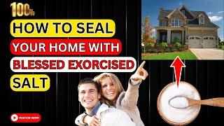 ️ HOW TO SEAL YOUR HOMES WITH BLESSED EXORCISED SALT ||  AWESOME POWER OF BLESSED SALT ️