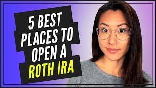 Where to Open a Roth IRA (THE 5 BEST PLACES FOR BEGINNERS)