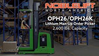 OPH26 / OPH26K Series Lithium Man-Up Order Pickers NOBLELIFT