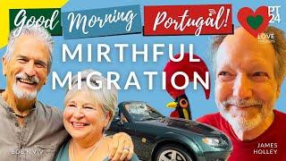 Mindful & Mirthful Migration on Good Morning Portugal! with Bob, Viv & The Old Guy