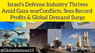 #Israel's Defense Industry Thrives Amid Gaza war Conflicts,Sees Record global profits #isrsel #gaza