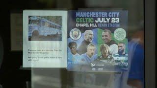 Soccer fans and business owners brace for Manchester City, Celtic exhibition in Chapel Hill