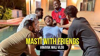 Masti with Friends | Vinayak Mali Vlog