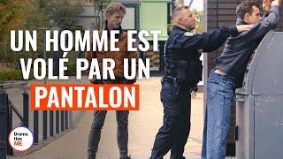 Un Homme Est Volé Par Un Pantalon | @DramatizeMeFrance