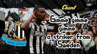 Gimme gimme gimme a striker from Sweden - Newcastle chant for Isak [WITH LYRICS]