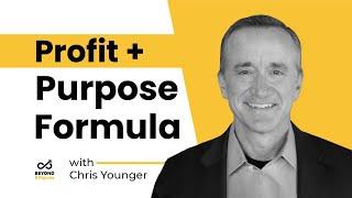 Build Value Beyond Profit With Chris Younger