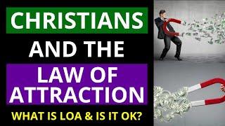 The Law of Attraction and Christianity (What is the Law of Attraction?)