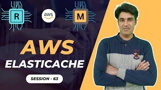 Session - 63 | Amazon ElastiCache | In-memory Data Store And Cache Service by AWS | Nehra Classes