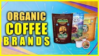 Top 5 Best Organic Coffee Brands 2021 | The ULTIMATE Coffee Buying Guide - Beans, Instant, Low Acid