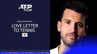 Grigor Dimitrov Shares His Love Letter To Tennis 