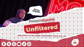 Teaser Unfiltered With Saira Hayati: Malaysia Is Far More Advanced Than The UK!