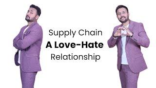 Supply Chain A Love-Hate Relationship