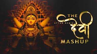 The Devi Mashup | Navratri Special Song | Navratri Bhajan 2023 | After Remix