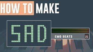 HOW TO MAKE SAD EMO TRAP BEATS