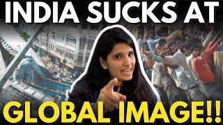 Why India Sucks at Global PR and Image? (But No One Cares)