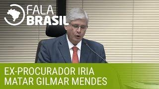 Ex-Procurador revela que iria matar o Gilmar Mendes