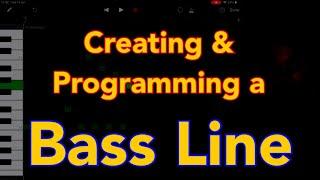 Creating and Programming a BASS LINE