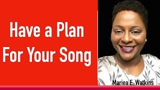 Have a Plan For Your Song