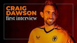 “I’m delighted to get it over the line!" | Craig Dawson’s first interview as a Wolves player