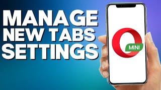 How to Manage New Tabs Settings on Opera Mini